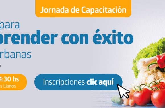 Jornada de Capacitación  Herramientas para agroemprender con éxito   en zonas periurbanas
